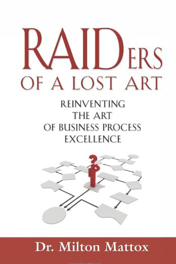 RAIDers of a Lost Art: Reinventing the Art of Business Process Excellence